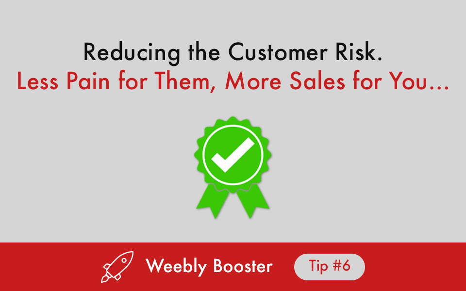 Weebly Booster Tip #6: Reduce Customer Risk Equal to More Sales for You